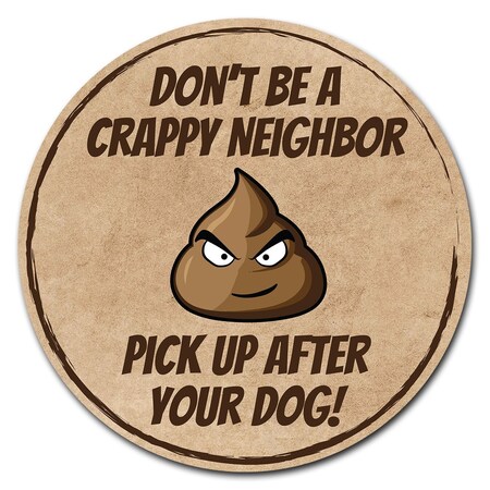 Signmission Crappy Neighbor Circle Corrugated Plastic Sign C-12-CIR-Crappy neighbour